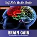 Brain Gain:The Ultimate Brain Enhancement Solution