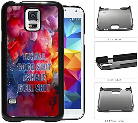 Inhale Good Shit Exhale Bull Shit Nebula Hard Plastic Snap On Cell Phone Case Samsung Galaxy S5 SM-G900