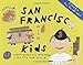Fodor's Around San Francisco with Kids, 3rd Edition: 68 Great Things..