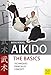 Aikido - The Basics: Techniques, Principles, Concept