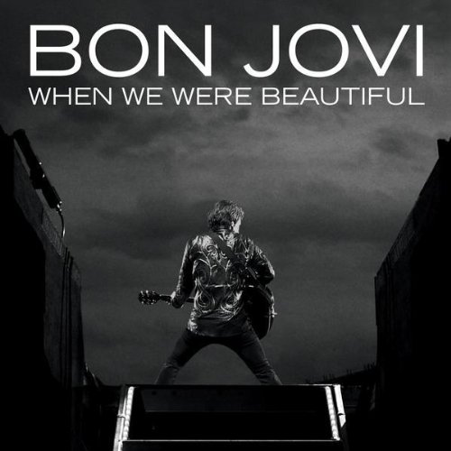 When We Were Beautiful - Bon Jovi