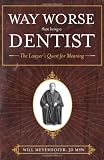Way Worse Than Being a Dentist: The Lawyers Quest for Meaning