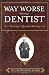 Way Worse Than Being a Dentist: The Lawyer's Quest for Meaning