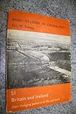 Basic studies in geography. S1, Britain and Ireland: their changing patterns of life and work