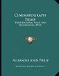 Cinematograph Films: Their National Value and Preservation (1912)