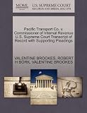 Pacific Transport Co. v. Commissioner of Internal Revenue U.S. Supreme Court Transcript of Record with Supporting Pleadings