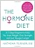 The Hormone Diet: A 3-Step Program to Help You Lose Weight, Gain Strength, and Live Younger Longer