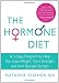 The Hormone Diet: A 3-Step Program to Help You Lose Weight, Gain Strength, and Live Younger Longer