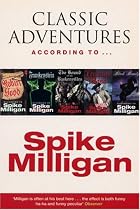 Classic Adventures According to Spike Milligan