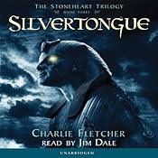 Silvertongue: The Stoneheart Trilogy, Book 3 | [Charlie Fletcher]