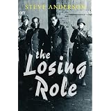 The Losing Roleby Steve Anderson