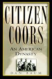 Review William Morrow  / Citizen Coors: an American Dynasty