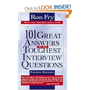 101 Great Answers to the Toughest Interview Questions - Ron Fry