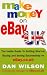 Make Money on eBay UK: The Inside Guide To Getting Started, Buying and Selling Successfully on eBay.co.uk