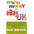 Make Money on eBay UK: The Inside Guide to Getting Started, Buying and Selling Successfully on eBay.co.uk