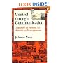 Control through Communication: The Rise of System in American Management (Studies in Industry and Society)