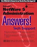 Osborne s Netware 5 Administration: Answers! Tech Support
