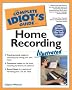 Complete Idiot's Guide to Home Recording Illustrated (The Complete Idiot's Guide)