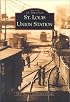 St. Louis Union Station   (MO)  (Images of America)