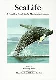 Sealife: A Complete Guide to the Marine Environment