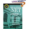 Migrating to .NET: A Pragmatic Path to Visual Basic .NET, Visual C++ .NET, and ASP.NET...