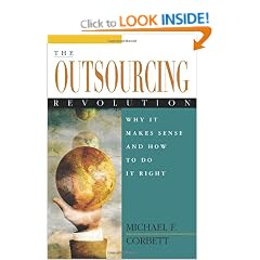 The Outsourcing Revolution: Why it Makes Sense and How to Do it Right
