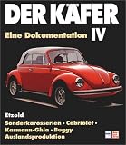 Der Käfer 4: Eine Dokumentation. Sonderkarosserien, Cabriolet, Karmann-Ghia, Buggy, Auslandsproduktion