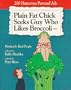 Plain Fat Chick Seeks Guy Who Likes Broccoli: 200 Humorous Personal Ads Written by Real People