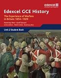 Edexcel GCE History: The Experience of Warfare in Britain 1854-1929