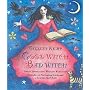 Good Witch, Bad Witch: Sweet Spells and Wicked Witchery