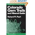 Colorado Gem Trails: And Mineral Guide