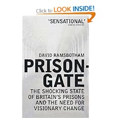 Prisongate: The Shocking State of Britain's Prisons and the Need for Visionary Change