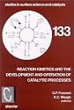 Reaction Kinetics and the Development and Operation of Catalytic Processes, Volume 133 (Studies in Surface Science and Catalysis)