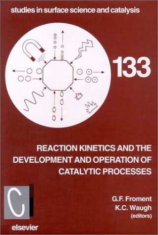 Reaction Kinetics and the Development and Operation of Catalytic Processes (Studies in Surface Science and Catalysis) under Catalysis in The Books Store