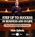 Search : Step Up To Success In Business and In Life: You Can Achieve Your Dreams!