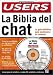 La Biblia del Chat con CD-ROM: Manuales Users, en Espanol / Spanish (Spanish Edition)