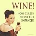 Wine - How Classy People.... funny drinks mat / coaster (hb)