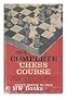 The Complete Chess Course