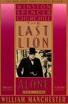 The Last Lion: Winston Spencer Churchill: Alone, 1932-1940
