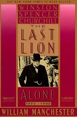 Last Lion: Winston Spencer Churchill Alone 1932-1940