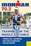 Ironman 70.3: Training for the Middle Distance (Ironman Edition)