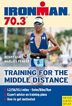 Ironman 70.3: Training for the Middle Distance (Ironman Edition)