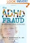 The ADHD Fraud: How Psychiatry Makes "Patients" of Normal Children