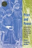 Print and Power: Confucianism, Communism, and Buddhism in the Making of Modern Vietnam (Southeast Asia: Politics, Meaning, and Memory)