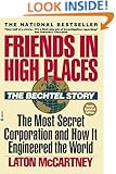 Friends In High Places: The Bechtel Story : The Most Secret Corporation and How It Engineered the World