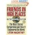 Friends In High Places: The Bechtel Story : The Most Secret Corporation and How It Engineered the World