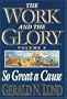 So Great a Cause (Work and the Glory)