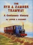 The Rye and Camber Tramway: A Centena...