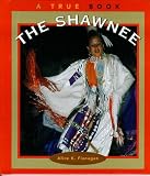The Shawnee (True Books: American Indians)
