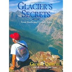 Glacier's Secrets: Volume 2; Goat Trails and Grizzly Tales